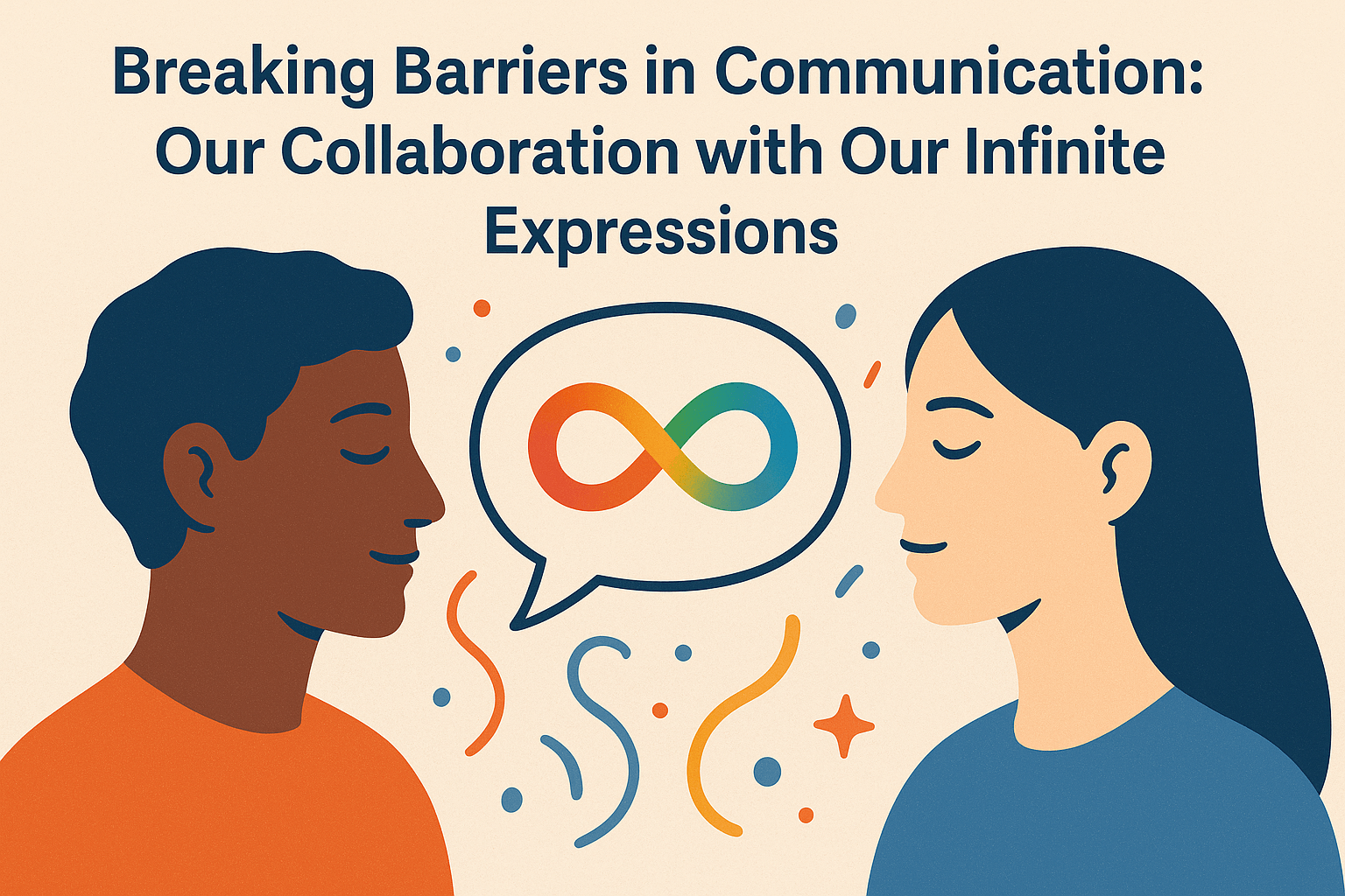 Breaking Barriers in Communication Our Collaboration with Our Infinite Expressions